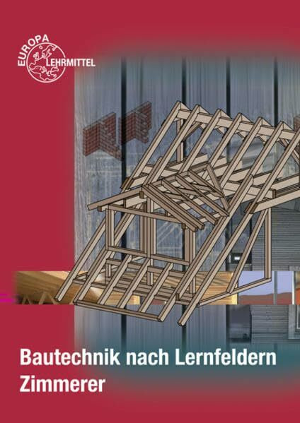 Bautechnik nach Lernfeldern Zimmerer