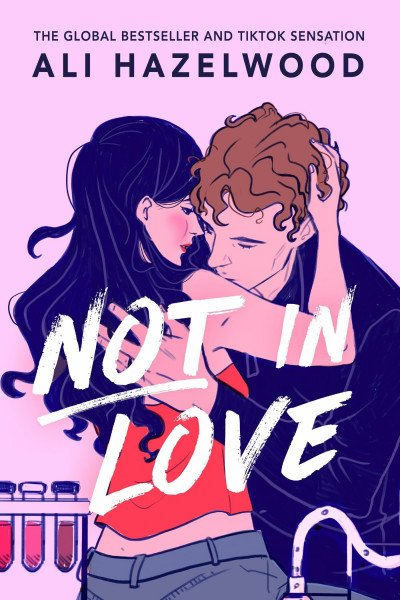 Not in Love: From the bestselling author of The Love Hypothesis (Not in Love, 1)