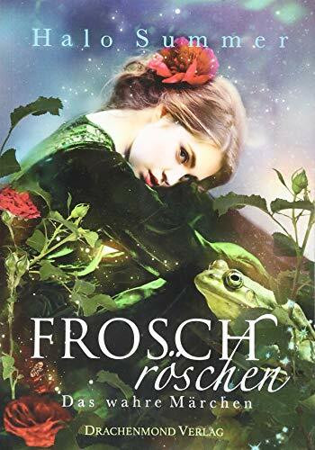 Froschröschen: Das wahre Märchen