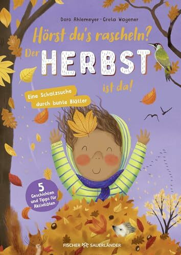 Hörst du's rascheln? Der Herbst ist da!: Eine Schatzsuche durch bunte Blätter | Vorlesegeschichten mit naturpädagogischen Tipps für Kinder ab 5 Jahren