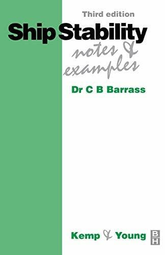 Ship Stability: Notes and Examples: Third Edition (Kemp & Young Series)