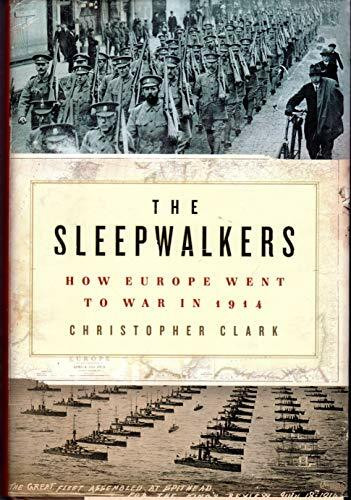 The Sleepwalkers: How Europe Went to War in 1914