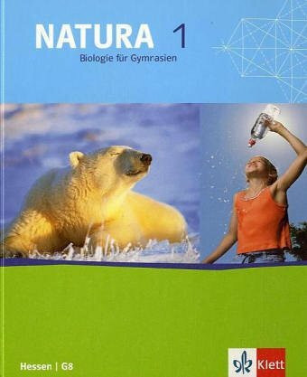 Natura - Biologie für Gymnasien. Ausgabe für Hessen. Neubearbeitung für G8 / Schülerbuch 5./6. Schuljahr