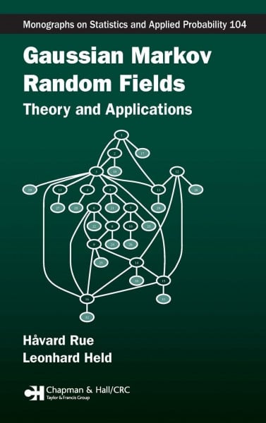 Gaussian Markov Random Fields: Theory and Applications (Monographs on Statistics & Applied Probability, 104, Band 104)