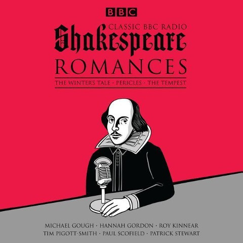 Classic BBC Radio Shakespeare: Romances