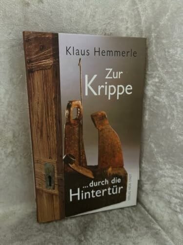 Zur Krippe durch die Hintertür