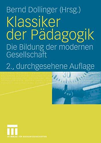 Klassiker der Pädagogik: Die Bildung der modernen Gesellschaft