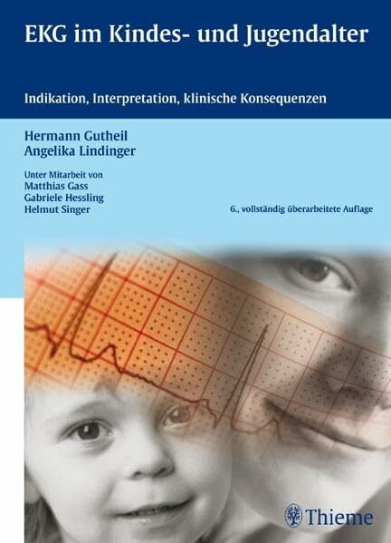 EKG im Kindes- und Jugendalter: Indikation, Interpretation, klinische Konsequenzen EKG im Kindes- und Jugendalter: Indikation, Interpretation, klinische Konsequenzen