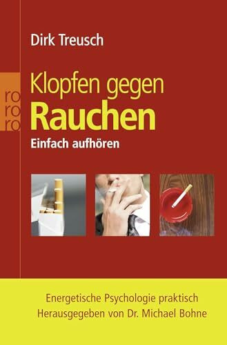 Klopfen gegen Rauchen: Einfach aufhören (Energetische Psychologie praktisch)