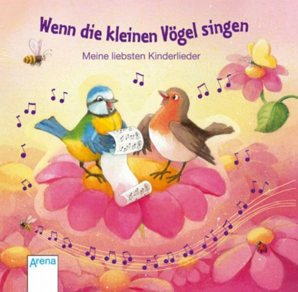 Wenn die kleinen Vögel singen: Meine liebsten Kinderlieder
