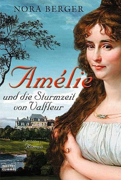 Amélie und die Sturmzeit von Valfleur (Allgemeine Reihe. Bastei Lübbe Taschenbücher)