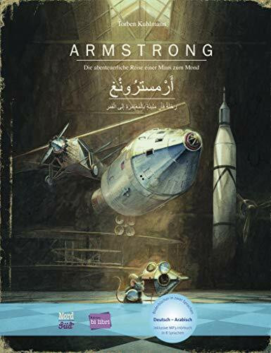 Armstrong (Deutsch-Arabisch): Die abenteuerliche Reise einer Maus zum Mond / Zweisprachiges Kinderbuch mit MP3-Hörbuch zum Herunterladen