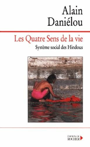 Les Quatre Sens De La Vie Et La Structure De L'Inde Traditionnelle. Systeme Social Des Hindous