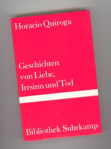 Geschichten von Liebe, Irrsinn und Tod (Bibliothek Suhrkamp)