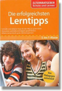 Elternratgeber - Die erfolgreichsten Lerntipps 5. bis 7. Klasse
