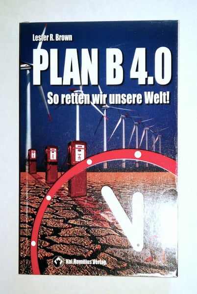 Plan B 4.0: So retten wir unsere Welt!: So reten wir unsere Welt!