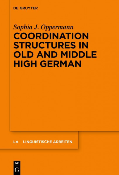 Coordination Structures in Old and Middle High German (Linguistische Arbeiten, 590)
