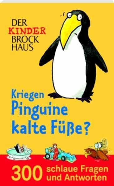Der Kinder Brockhaus Kriegen Pinguine kalte Füße?: 300 schlaue Fragen und Antworten
