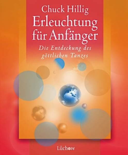 Erleuchtung für Anfänger: Die Entdeckung des göttlichen Tanzes