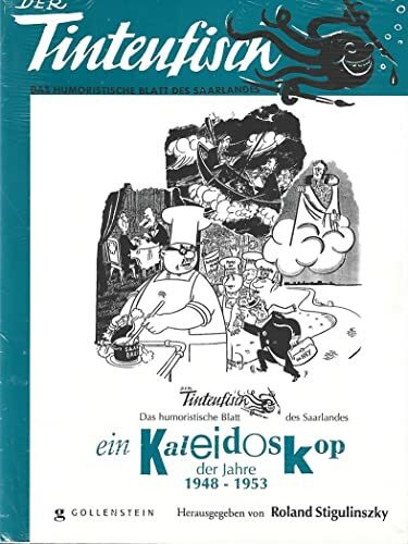 Der Tintenfisch. Das humoristische Blatt des Saarlandes: Ein Kaleidoskop der Jahre 1948 bis 1953