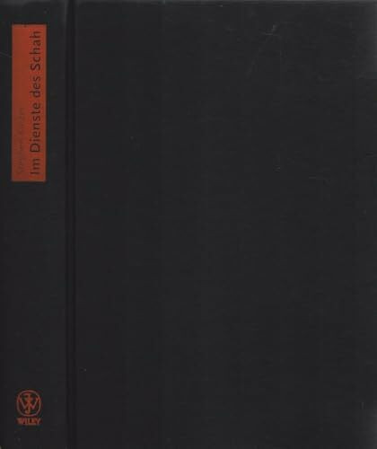 Im Dienste des Schah: CIA, MI6 und die Wurzeln des Terrors im Nahen Osten