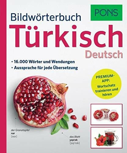 PONS Bildwörterbuch Türkisch. 16.000 Wörter und Wendungen. Mit Premiumapp!: 16.000 Wörter und Wendungen. Aussprache für jede Übersetzung. Mit Premiumapp: Wortschatz trainieren und hören