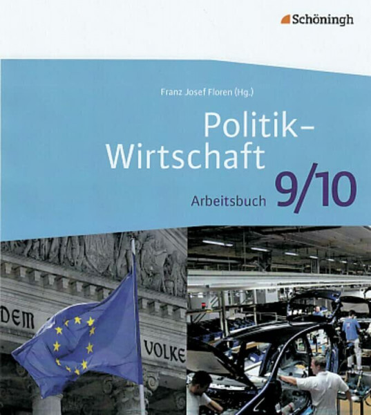 Politik-Wirtschaft - Arbeitsbücher für Gymnasien in Niedersachsen: Arbeitsbuch 9./10. Schuljahr