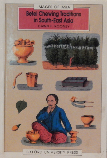 Betel Chewing Traditions in South-East Asia (Images of Asia)