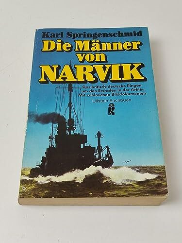 Die Männer von Narvik. Das große Abenteuer in der Arktis.
