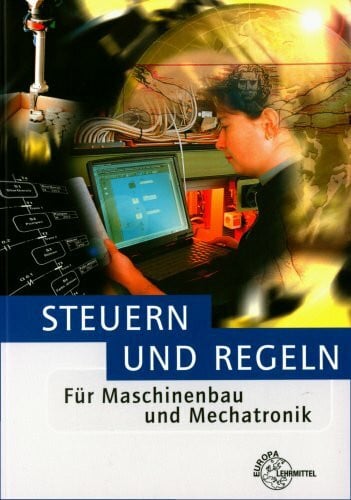 Steuern und Regeln für Maschinenbau und Mechatronik