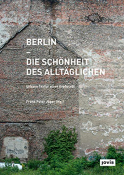 Berlin - Die Schönheit des Alltäglichen