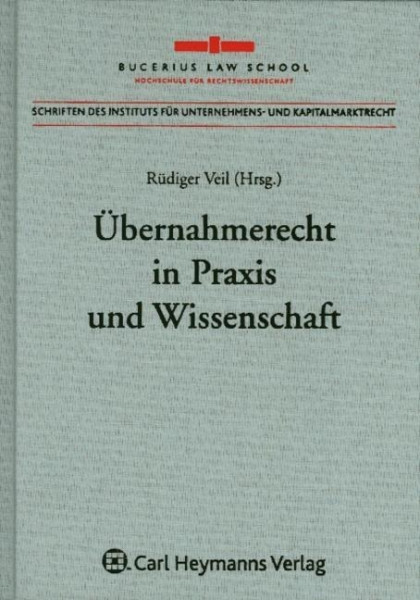 Übernahmerecht in Praxis und Wissenschaft