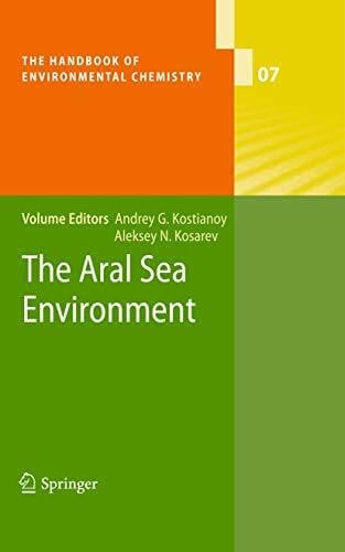 The Aral Sea Environment (The Handbook of Environmental Chemistry, 7, Band 7)