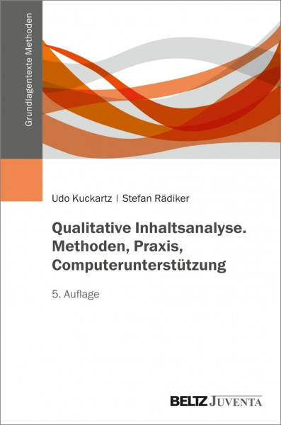 Qualitative Inhaltsanalyse. Methoden, Praxis, Computerunterstützung (Grundlagentexte Methoden)
