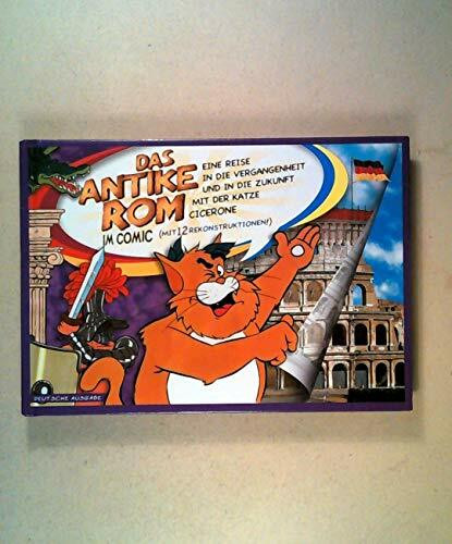 Das antike Rom im Comic: Eine Reise in die Vergangenheit und in die Zukunft mit der Katze Cicerone