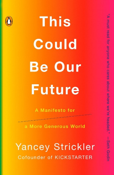 This Could Be Our Future: A Manifesto for a More Generous World