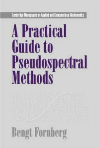 A Practical Guide to Pseudospectral Methods (Cambridge Monographs on Applied and Computational Mathematics, Band 1)