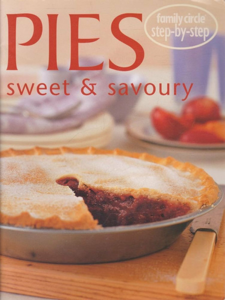 Sweet and Savoury Pies ("Family Circle" Step-by-step S.)