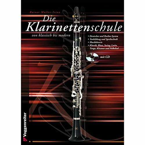 Die Klarinettenschule: von klassisch bis modern: Komplett, übersichtlich und leicht verständlich!