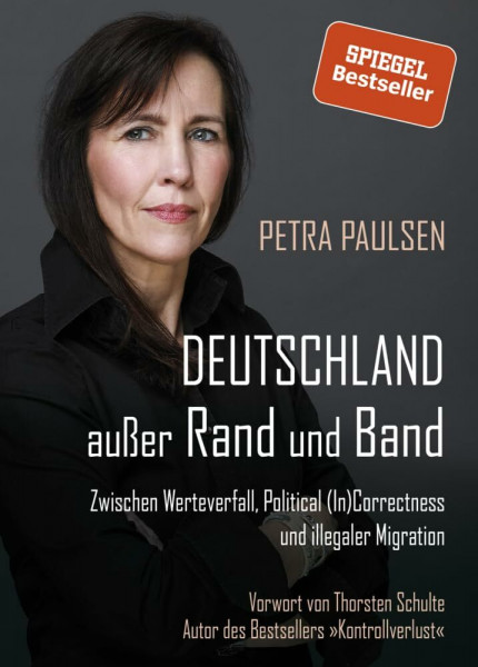 Deutschland außer Rand und Band: Zwischen Werteverfall, Political (In)Correctness und illegaler Migration