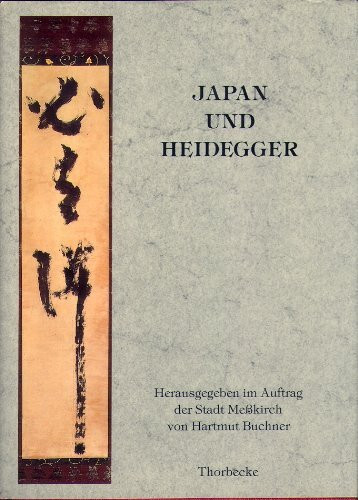 Japan und Heidegger: Gedenkschrift der Stadt Meßkirch zum 100. Geburtstag Martin Heideggers
