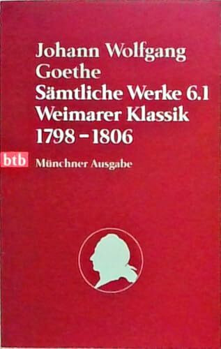 Sämtliche Werke. Münchner Ausgabe / Weimarer Klassik 1798-1806 (btb-TB)
