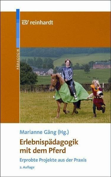 Erlebnispädagogik mit dem Pferd: Erprobte Projekte aus der Praxis