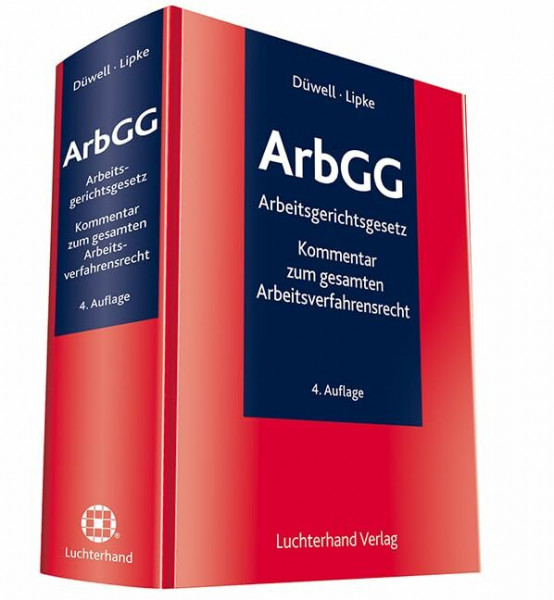 ArbGG Kommentar: Kommentar zum gesamten Arbeitsverfassungsrecht: Kommentar zum gesamten Arbeitsverfahrensrecht