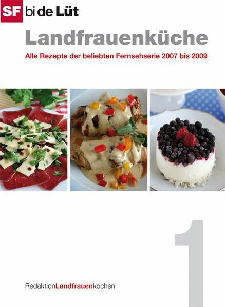 SF bi de Lüt - Landfrauenküche (Band 1): Alle Rezepte der beliebten Fernsehserie von 2007 bis 2009