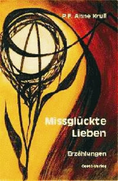 Missglückte Lieben: Erzählungen