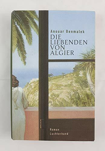 Die Liebenden von Algier: Roman