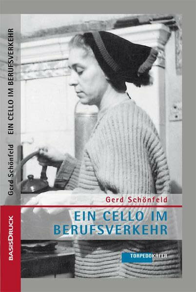 Ein Cello im Berufsverkehr: Briefe an Onkel Karl 1961/62 (Berlin)