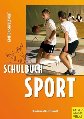 Schulbuch Sport: Ein Arbeitsbuch für Schülerinnen und Schüler der Sekundarstufe l und ll: Ein Arbeitsbuch für Schülerinnen und Schüler der Sekundarstufe 1... Schulbuch Sport: Ein Arbeitsbuch für Schülerinnen und Schüler der Sekundarstufe l und ll: Ein Arbeitsbuch für Schülerinnen und Schüler der Sekundarstufe 1 und 2 (Edition Schulsport)