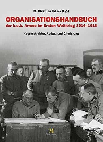 Organisationshandbuch: der k.u.k. Armee im Ersten Weltkrieg 1914–1918